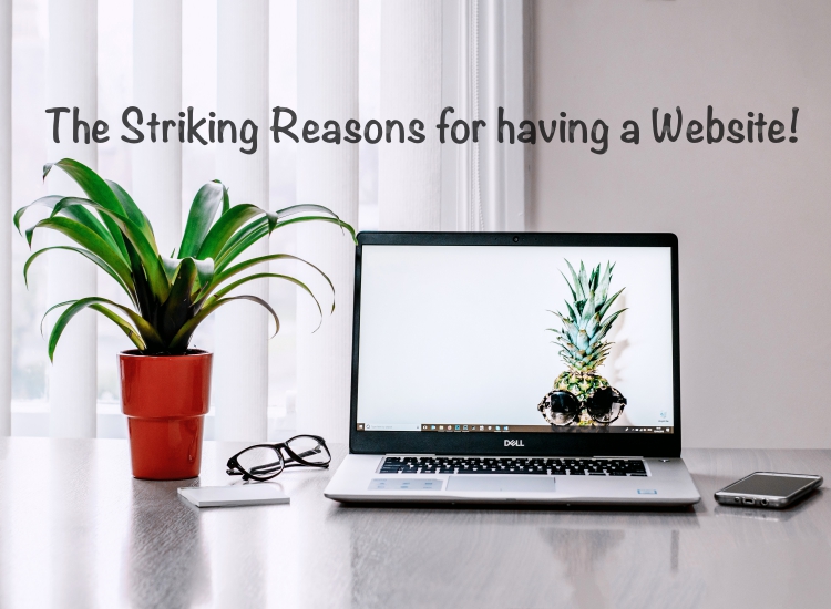 The Striking Reasons for having a Website!