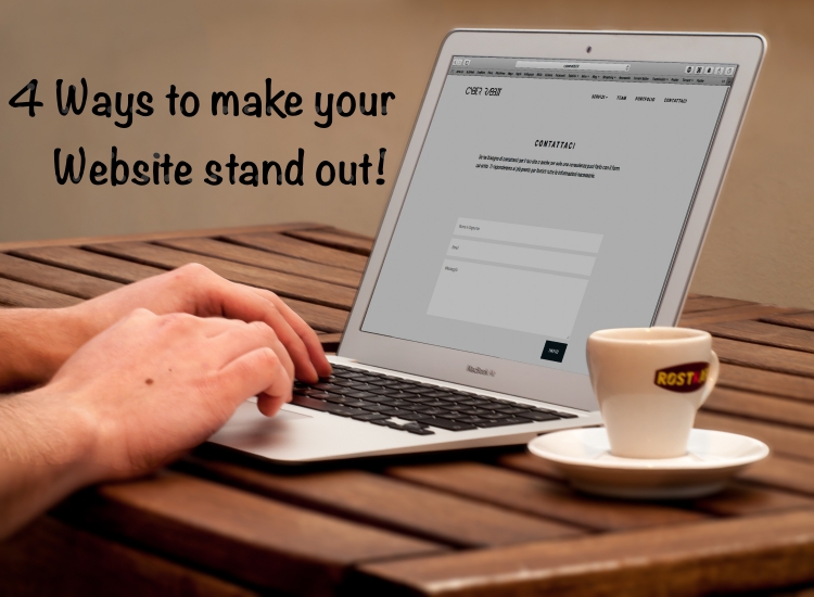 4 Ways to make your Website stand out!