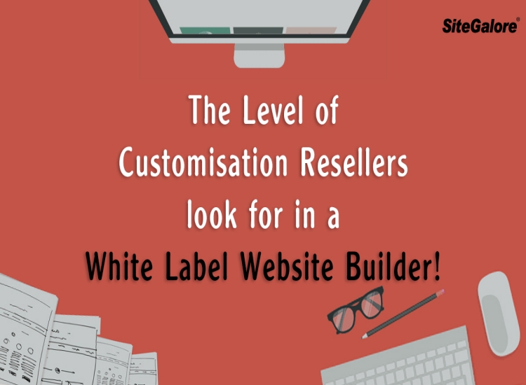 The level of customisation resellers look for in a white label website builder!