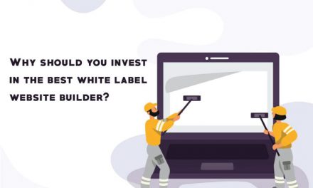 Why should you invest in the best white label website builder