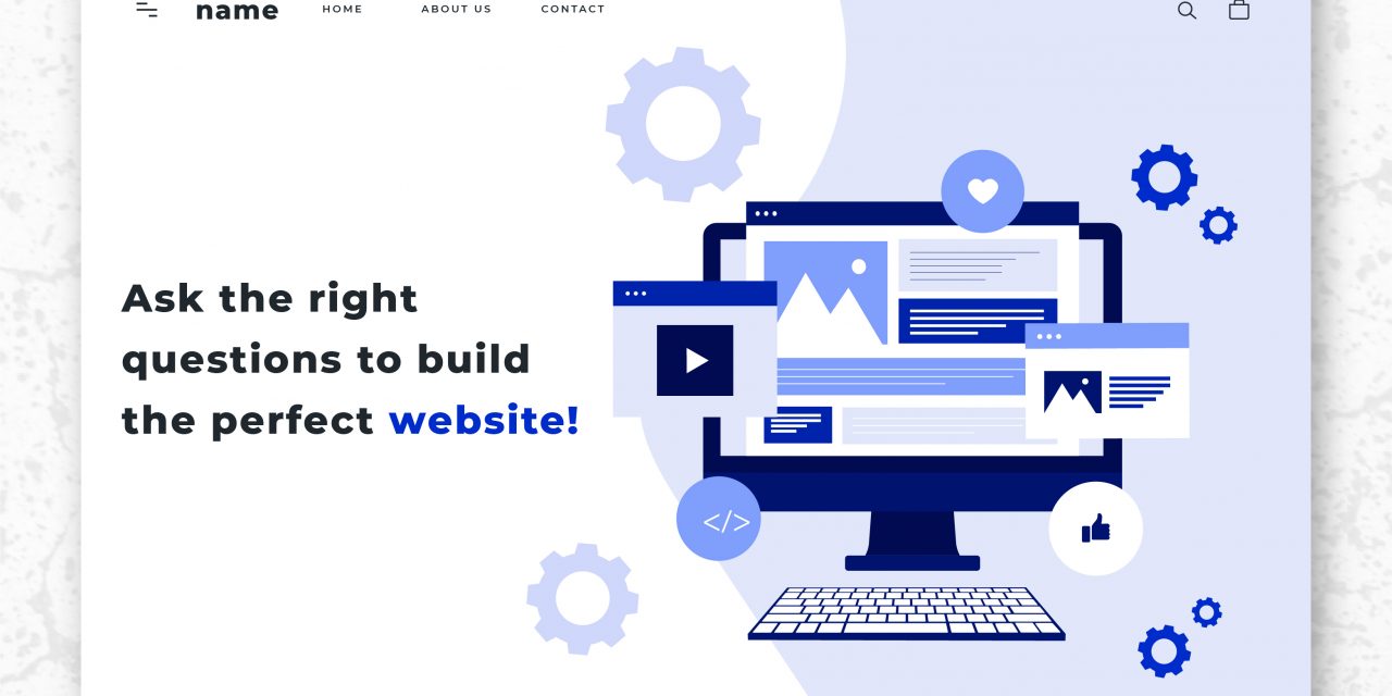 Ask the right questions to build the perfect website!