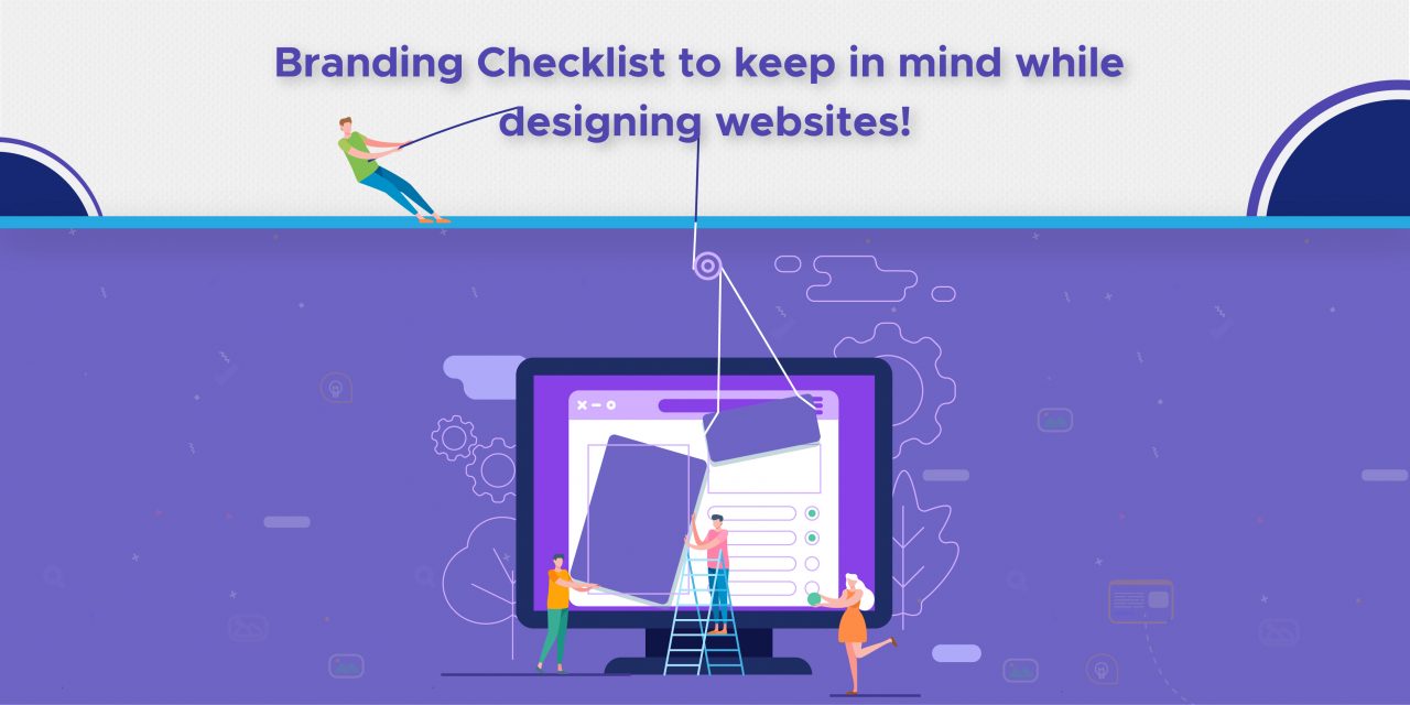 Branding Checklist to keep in mind while designing websites!