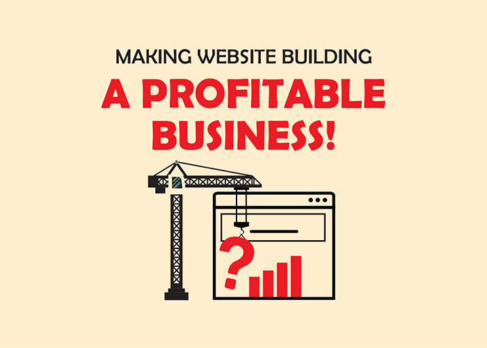 Making website building a profitable business!