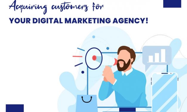 Acquiring customers for your Digital Marketing Agency!
