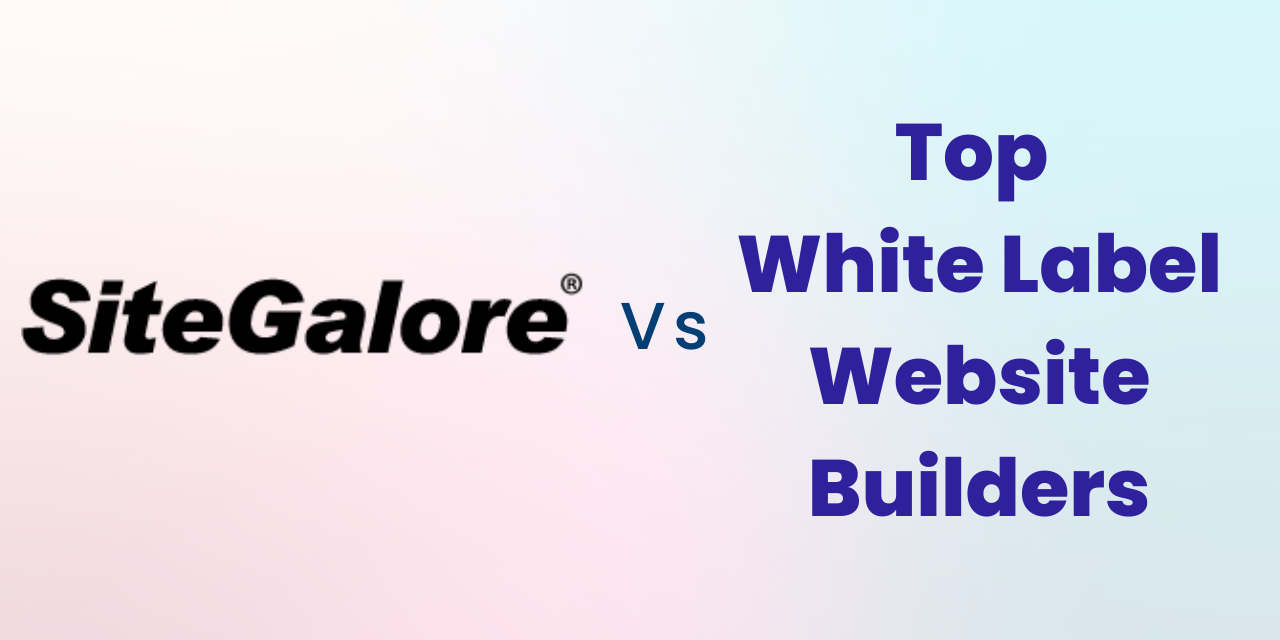 Compare SiteGalore with Top  White Label Website Builders for Resellers