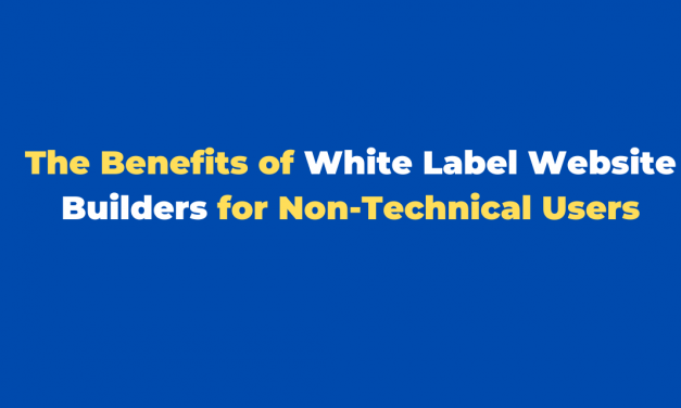 The Benefits of White Label Website Builders for Non-Technical Users