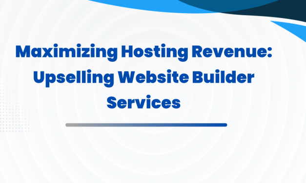 Maximizing Hosting Revenue: Upselling Website Builder Services